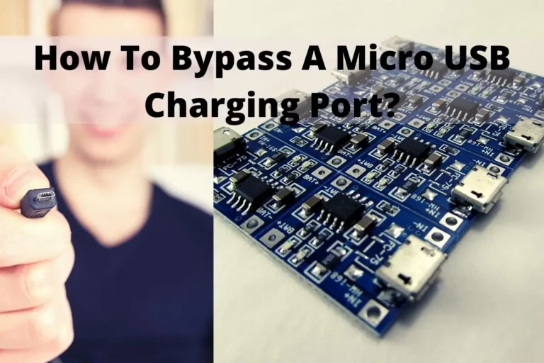 How To Bypass A Micro USB Charging Port?
