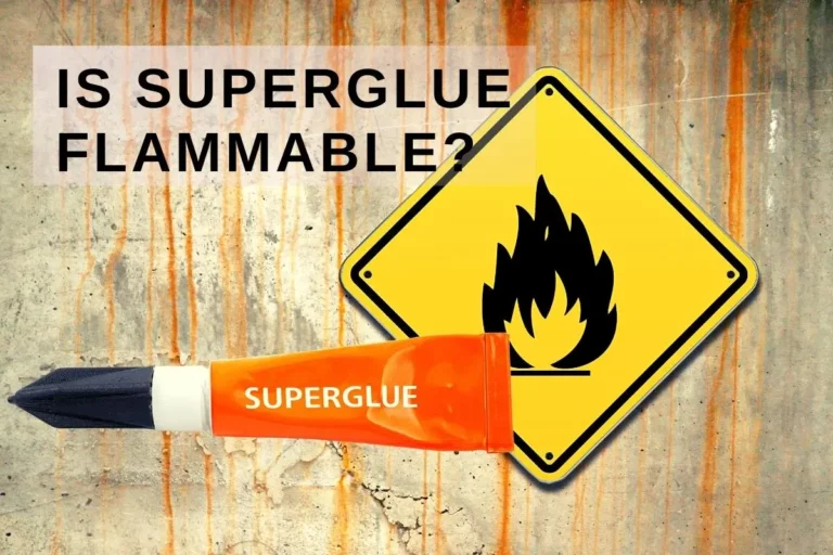 Is Superglue Flammable?