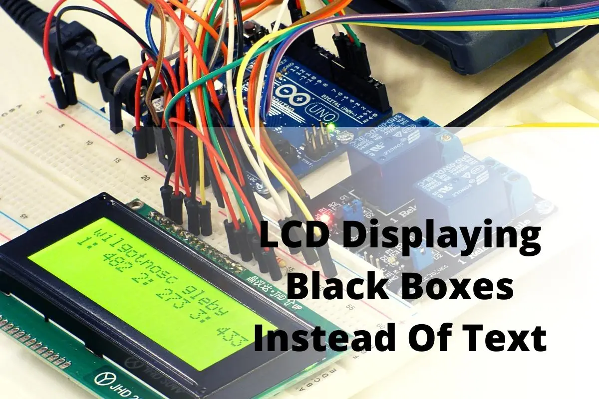 LCD Displaying Black Boxes Instead Of Text