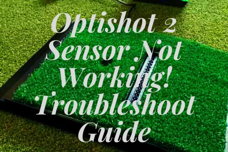 Optishot 2 Sensor Not Working! Troubleshoot Guide