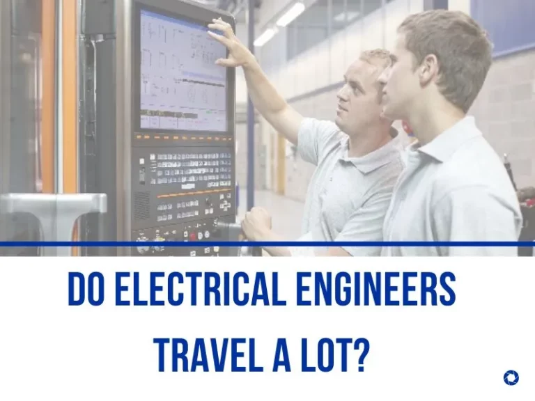Do Electrical Engineers Travel A Lot?