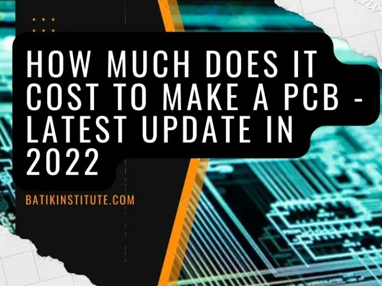 How Much Does It Cost To Make A PCB – Latest Update In 2023