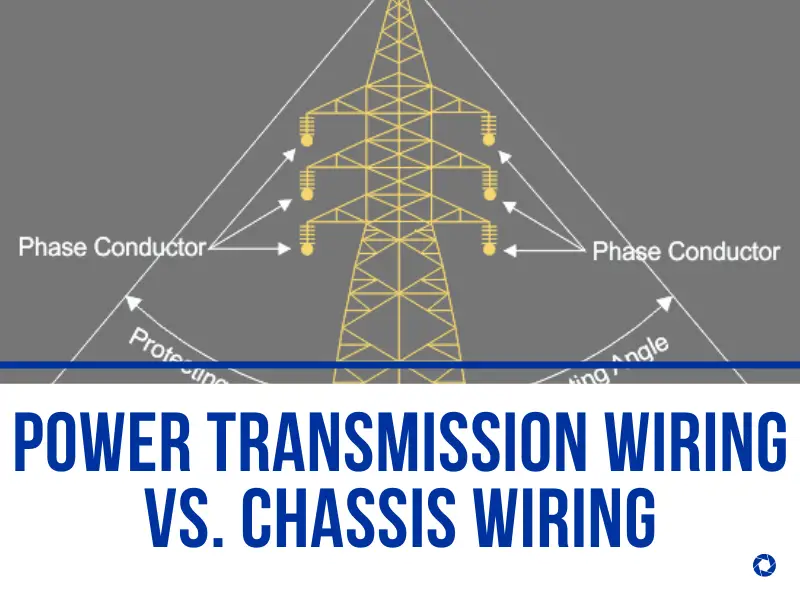 Power Transmission Wiring vs. Chassis Wiring
