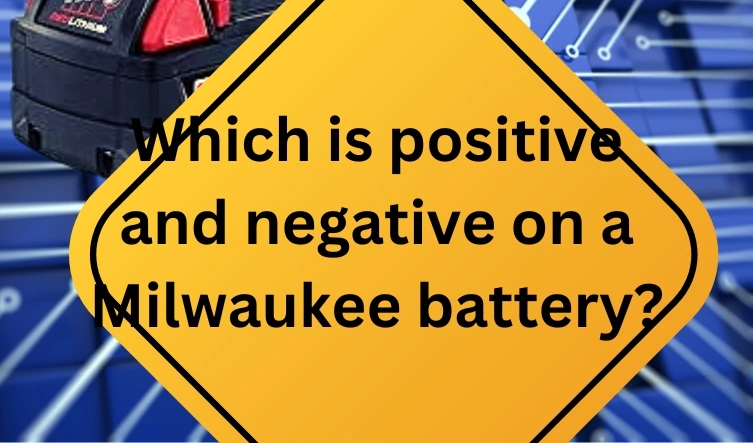 milwaukee 18v battery positive negative