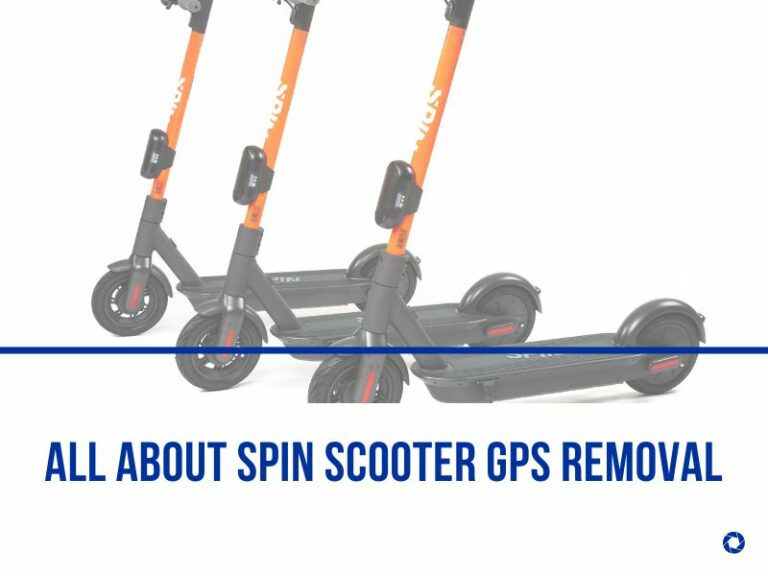 All About Spin Scooter GPS Removal 
