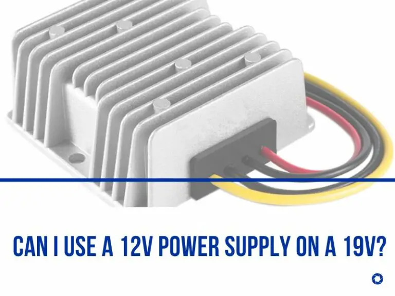 Can I Use A 12V Power Supply On A 19V?