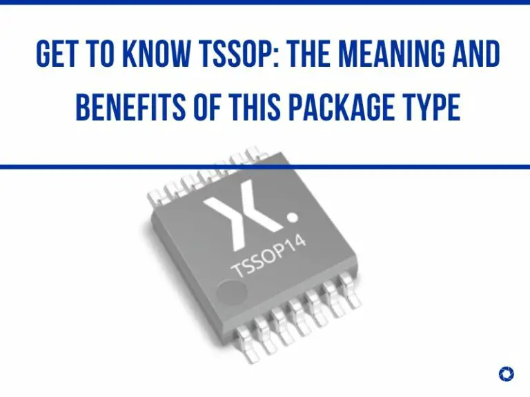 Get to Know TSSOP: The Meaning and Benefits of This Package Type