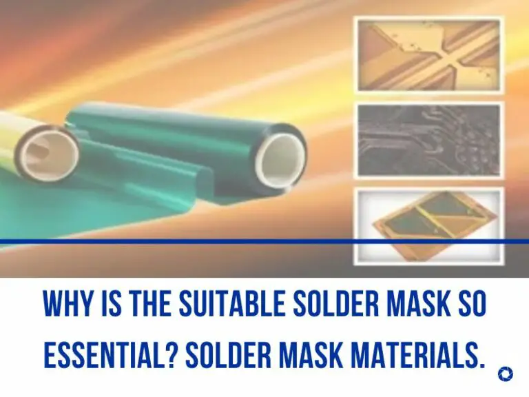 Why Is The Suitable Solder Mask So Essential? Solder Mask Materials.