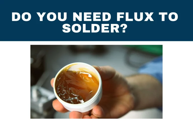 Do you need flux to solder?