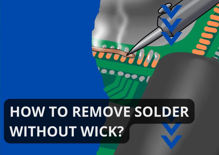 How To Remove Solder Without Wick?