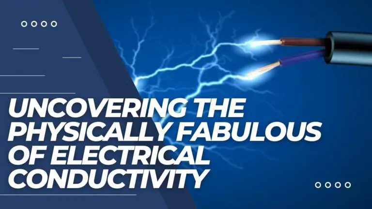 Uncovering the Physically Fabulous of Electrical Conductivity