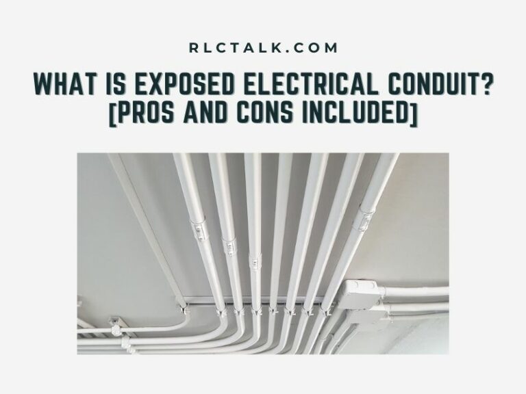 What is Exposed electrical conduit? [Pros and Cons Included]