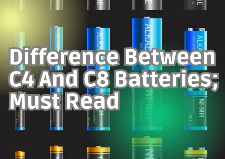 Difference Between C4 And C8 Batteries; Must Read