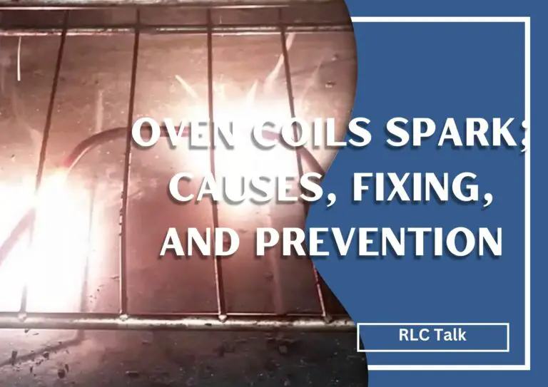 Oven Coils Spark; Causes, Fixing, and Prevention