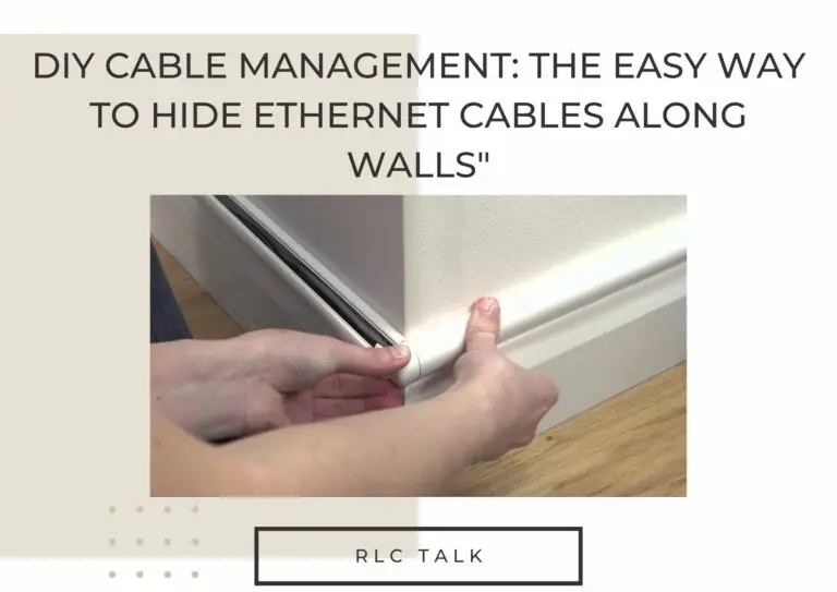 DIY Cable Management: The Easy Way to Hide Ethernet Cables Along Walls”