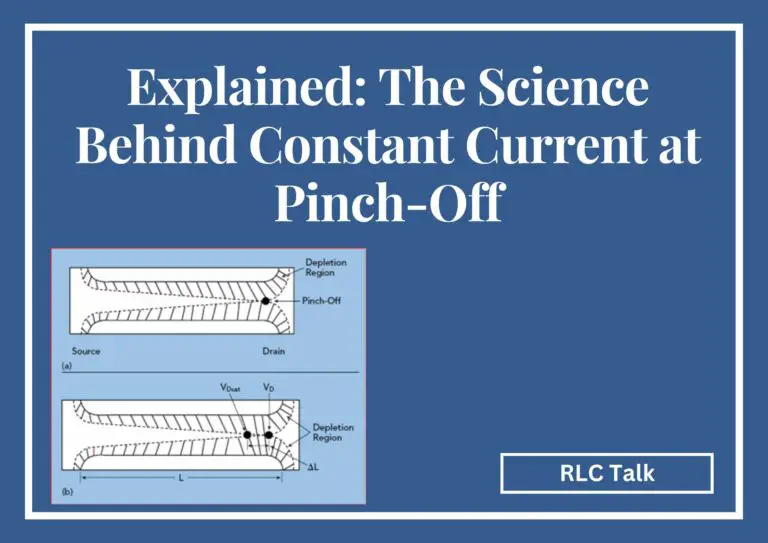 Explained: The Science Behind Constant Current at Pinch-Off