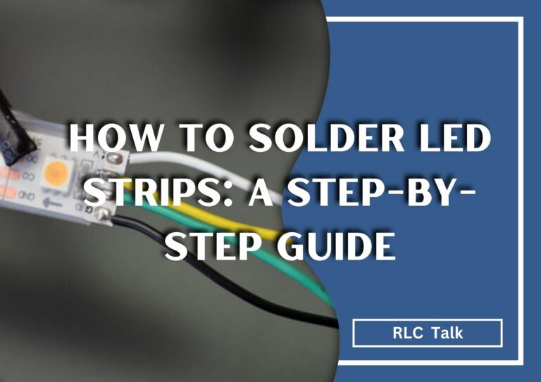 How to Solder LED Strips: A Step-by-Step Guide
