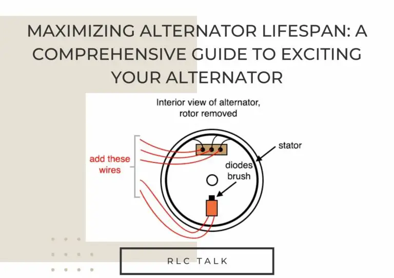 Maximizing Alternator Lifespan: A Comprehensive Guide to Exciting Your Alternator