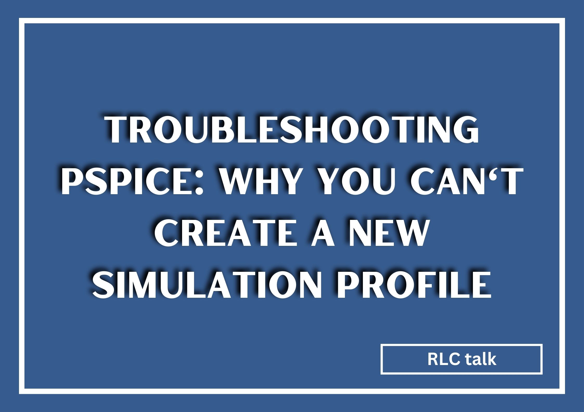 can't create new simulation profile pspice