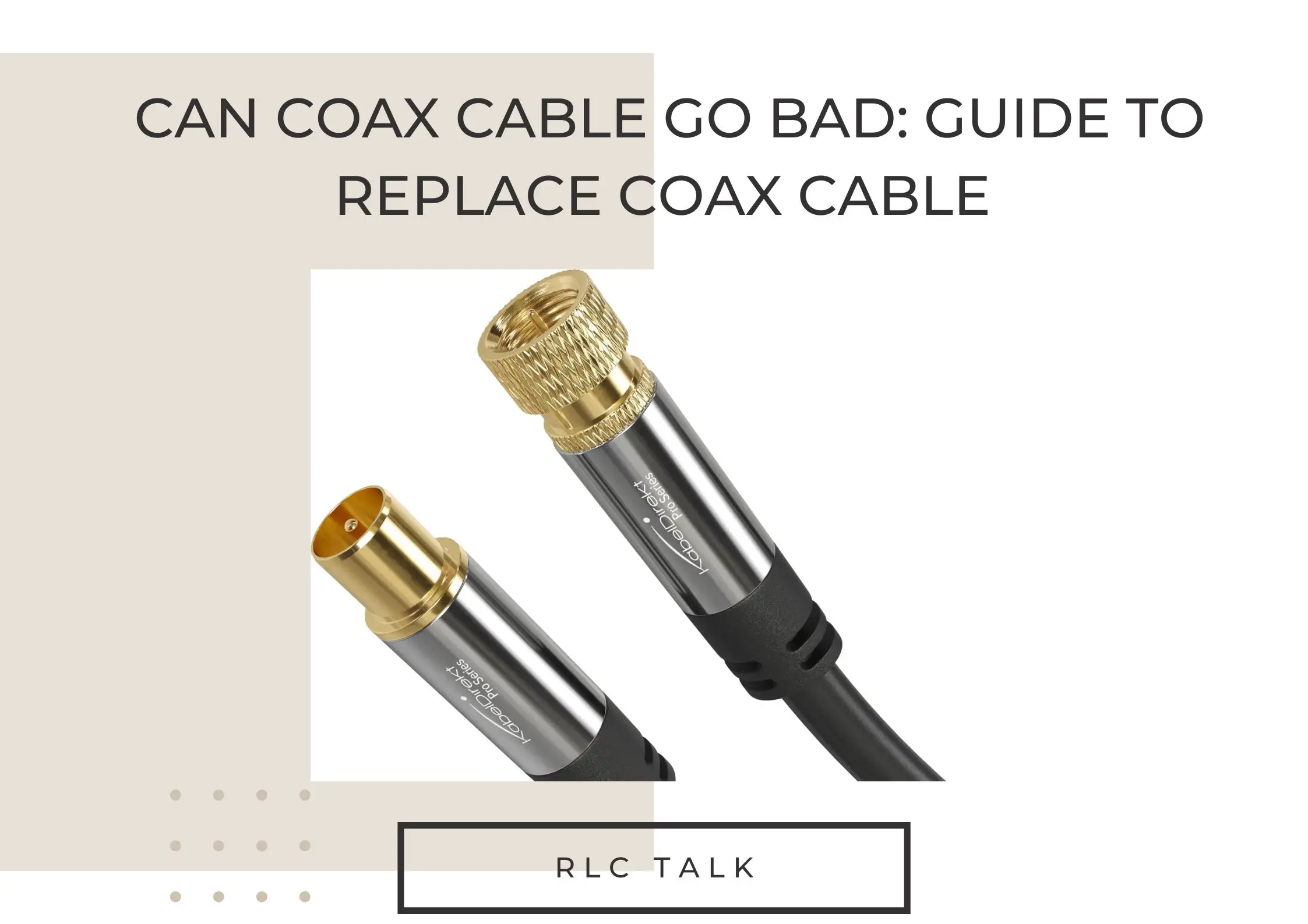 Can Coax Cable Go Bad