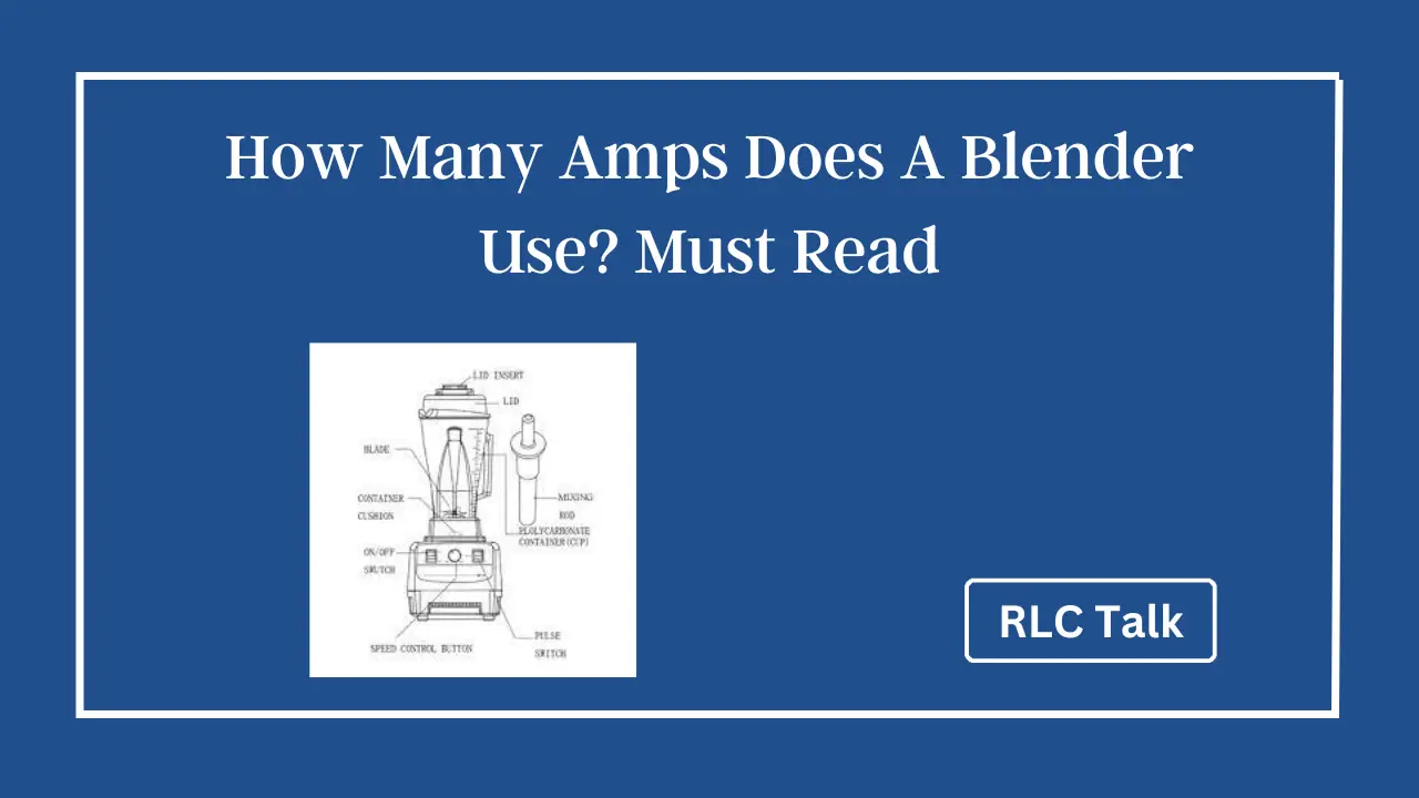 How Many Amps Does A Blender Use Must Read