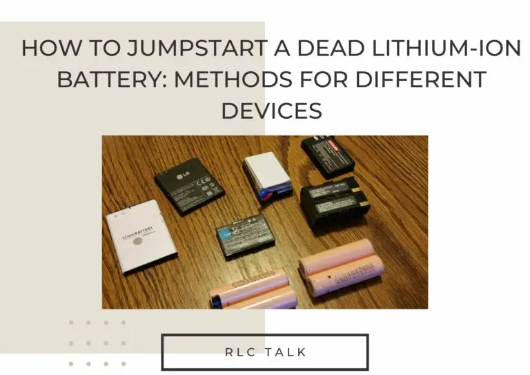 How To Jumpstart A Dead Lithium-ion Battery: Methods For Different Devices
