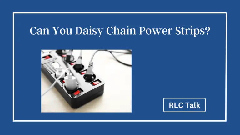 Can You Daisy Chain Power Strips?