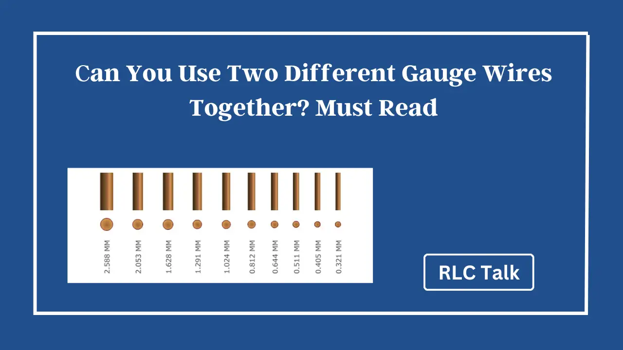 Can You Use Two Different Gauge Wires Together?