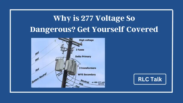 Why is 277 Voltage So Dangerous? Get Yourself Covered