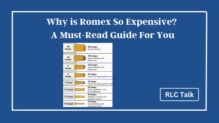 Why is Romex So Expensive? A Must-Read Guide For You