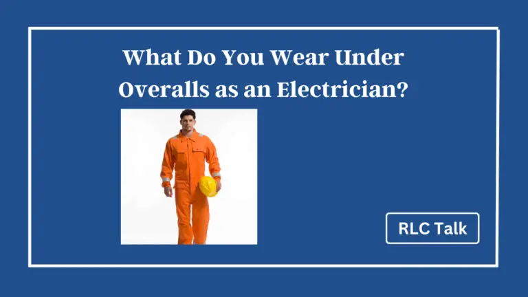 What Do You Wear Under Overalls as an Electrician?