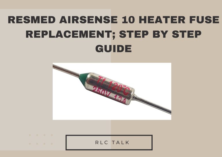 Resmed AirSense 10 Heater Fuse Replacement; Step By Step Guide