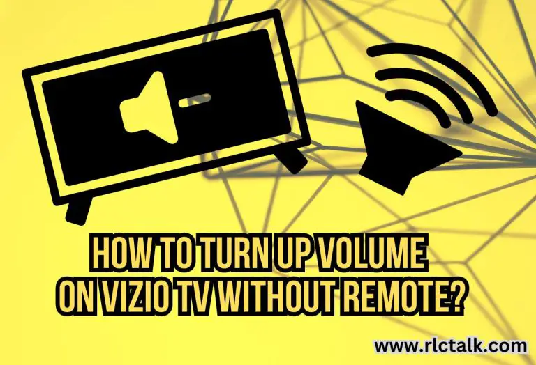 How to Turn Up Volume on Vizio TV Without Remote?