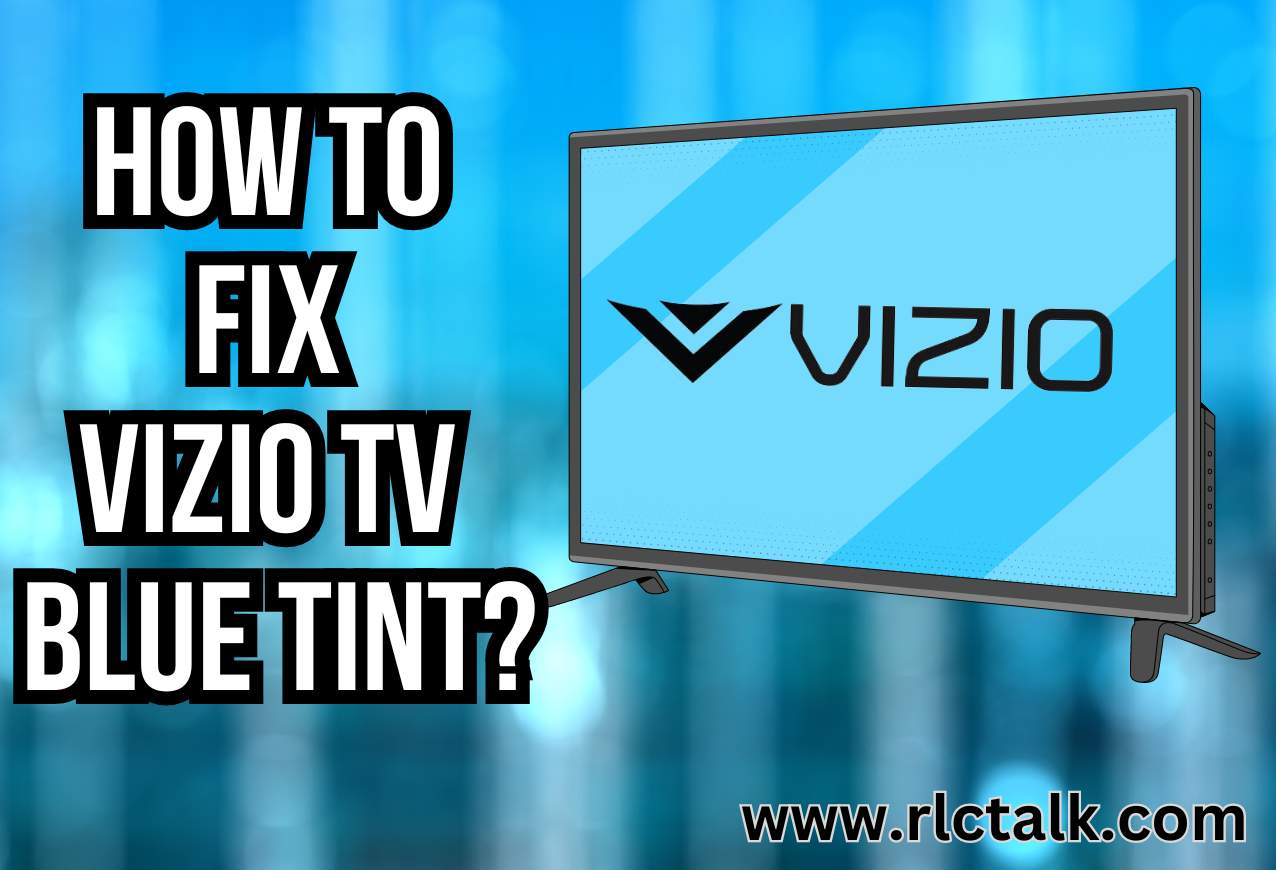 How to Fix Vizio TV Blue Tint